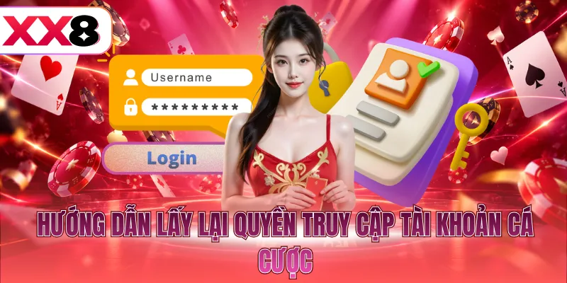 Hướng dẫn lấy lại quyền truy cập tài khoản cá cược