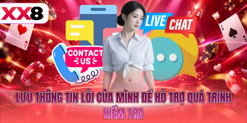 Lưu thông tin lỗi của mình để hỗ trợ quá trình kiểm tra