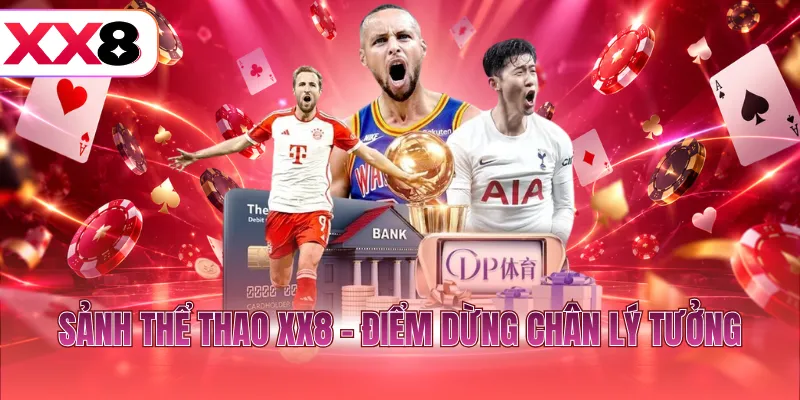 Sảnh thể thao XX8 - Điểm dừng chân lý tưởng