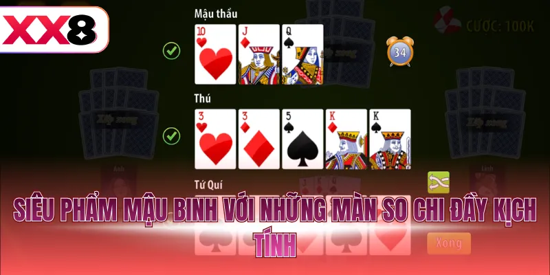 Siêu phẩm Mậu Binh với những màn so chi đầy kịch tính