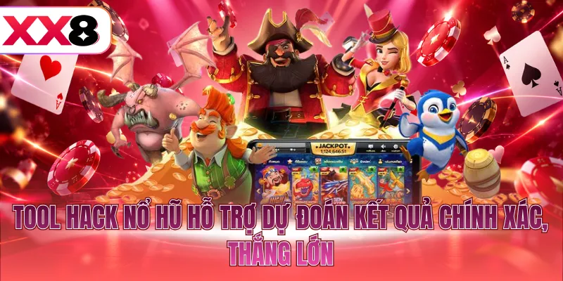 Tool hack nổ hũ hỗ trợ dự đoán kết quả chính xác, thắng lớn